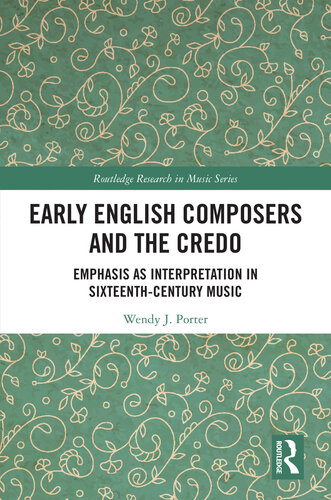 Early English Composers and the Credo (Routledge Research in Music) (PDF/EPUB Version)