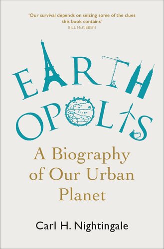Earthopolis: A Biography of Our Urban Planet (PDF/EPUB Version)