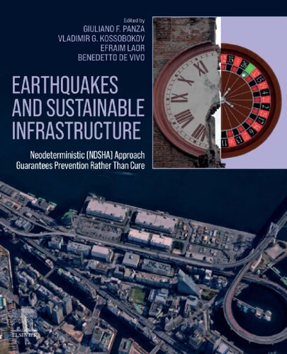Earthquakes And Sustainable Infrastructure. Neodeterministic (Ndsha) Approach Guarantees Prevention Rather Than Cure (PDF/EPUB Version)