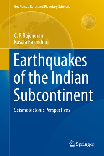 Earthquakes of the Indian Subcontinent: Seismotectonic Perspectives (GeoPlanet: Earth and Planetary Sciences) (PDF/EPUB Version)