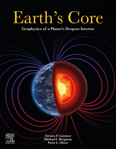 Earth’s Core. Geophysics Of A Planet’s Deepest Interior (PDF/EPUB Version)