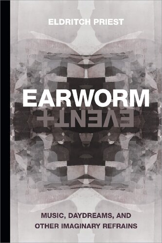 Earworm and Event: Music, Daydreams, and Other Imaginary Refrains (PDF/EPUB Version)
