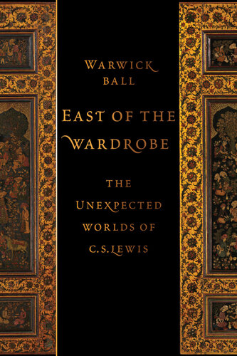 East of the Wardrobe: The Unexpected Worlds of C.S. Lewis (PDF/EPUB Version)