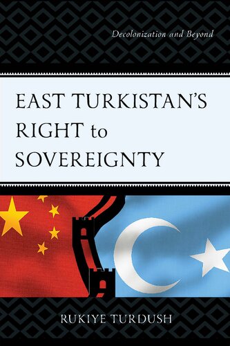 East Turkistan's Right to Sovereignty: Decolonization and Beyond (PDF/EPUB Version)