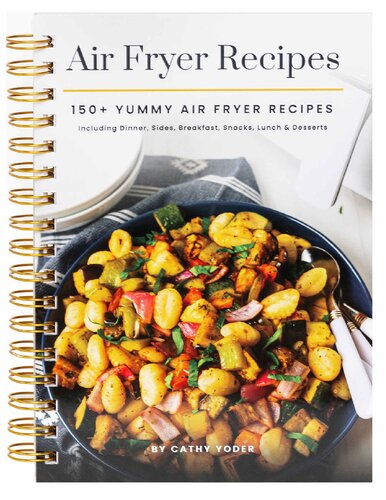 Easy Air Fryer Recipe Book: Best Airfryer Cookbook Recipes for Beginners to Advanced, 150+ Delicious, Healthy, and Effortless Meals with Pictures (PDF/EPUB Version)
