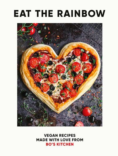 Eat the Rainbow: Vegan Recipes Made with Love (PDF/EPUB Version)