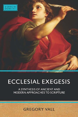 Ecclesial Exegesis: A Synthesis of Ancient and Modern Approaches to Scripture (PDF/EPUB Version)