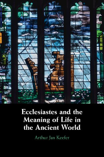 Ecclesiastes and the Meaning of Life in the Ancient World (PDF/EPUB Version)