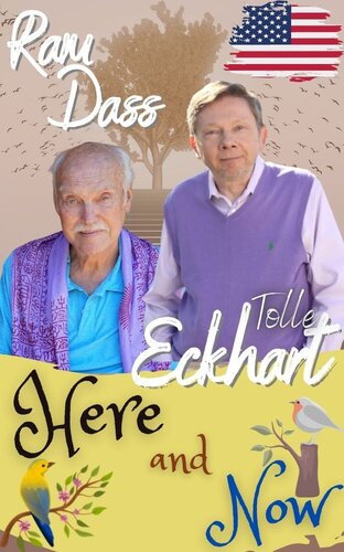 Eckhart Tolle, Ram dass: Here and Now: Discussion between two enlightened spiritual masters (PDF/EPUB Version)