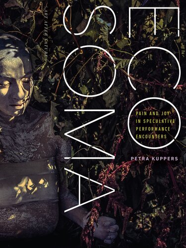 Eco Soma: Pain and Joy in Speculative Performance Encounters (Art After Nature) (PDF/EPUB Version)