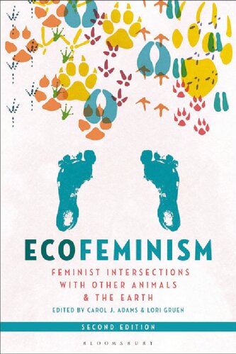 Ecofeminism, Second Edition: Feminist Intersections with Other Animals and the Earth (PDF/EPUB Version)