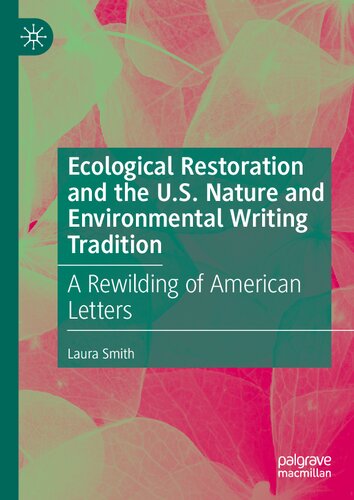 Ecological Restoration and the U.S. Nature and Environmental Writing Tradition: A Rewilding of American Letters (PDF/EPUB Version)