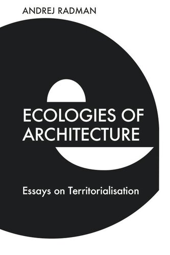 Ecologies of Architecture: Essays on Territorialisation (PDF/EPUB Version)