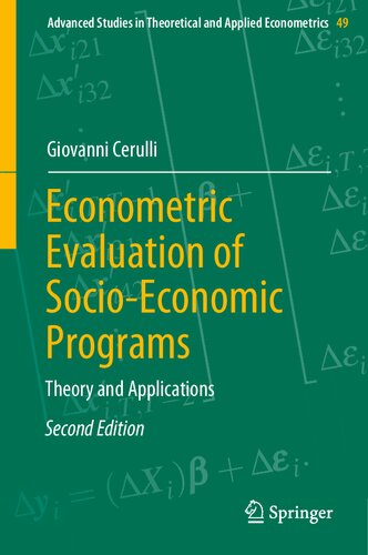 Econometric Evaluation of Socio-Economic Programs: Theory and Applications (Advanced Studies in Theoretical and Applied Econometrics, 49) (PDF/EPUB Version)