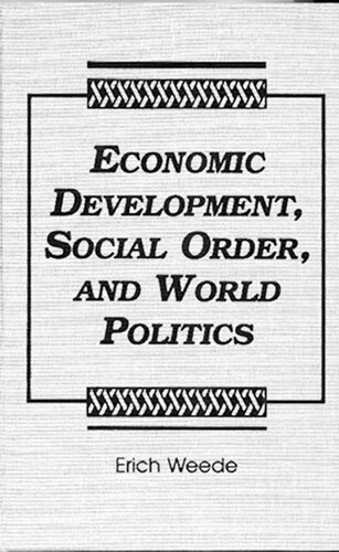 Economic Development, Social Order, and World Politics: With Special Emphasis on War, Freedom, the Rise and Decline of the West, and the Future of East Asia (PDF/EPUB Version)