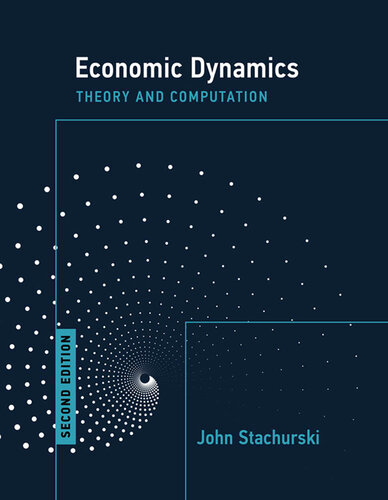 Economic Dynamics, Second Edition: Theory and Computation (PDF/EPUB Version)
