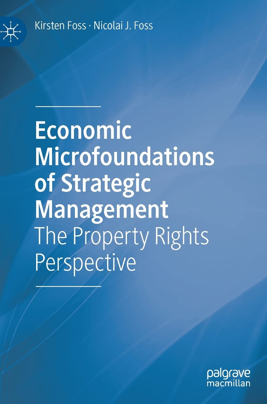 Economic Microfoundations of Strategic Management: The Property Rights Perspective (PDF/EPUB Version)