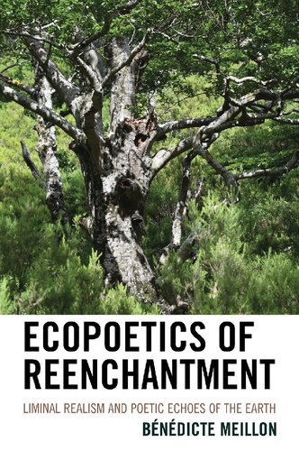 Ecopoetics of Reenchantment: Liminal Realism and Poetic Echoes of the Earth (PDF/EPUB Version)