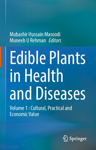 Edible Plants in Health and Diseases: Volume 1 : Cultural, Practical and Economic Value (PDF/EPUB Version)