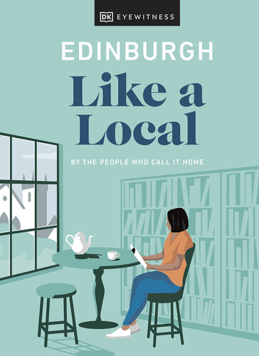 Edinburgh Like a Local: By the People Who Call It Home (Travel Guide) (PDF/EPUB Version)