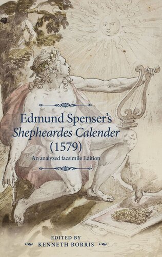 Edmund Spenser's <i>Shepheardes Calender</i> (1579): An analyzed facsimile edition (PDF/EPUB Version)