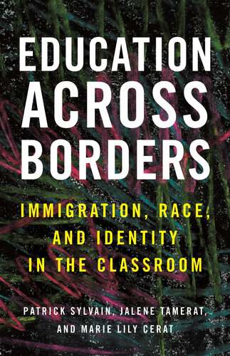 Education Across Borders: Immigration, Race, and Identity in the Classroom (PDF/EPUB Version)