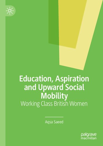 Education, Aspiration and Upward Social Mobility: Working Class British Women (PDF/EPUB Version)