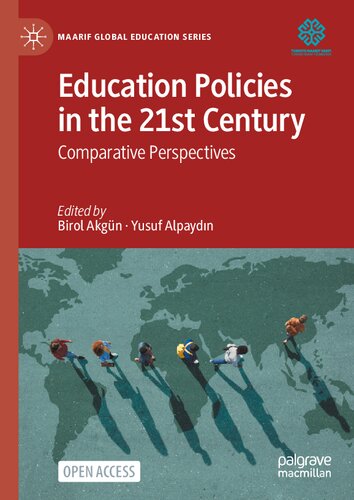 Education Policies in the 21st Century: Comparative Perspectives (Maarif Global Education Series) (PDF/EPUB Version)