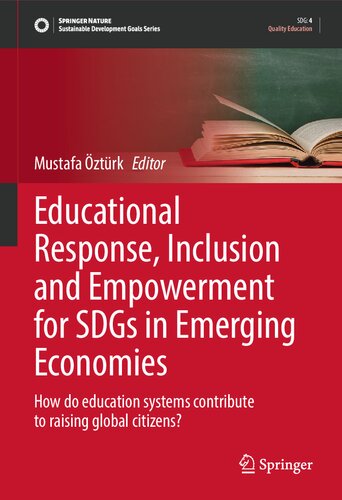 Educational Response, Inclusion and Empowerment for SDGs in Emerging Economies: How do education systems contribute to raising global citizens? (Sustainable Development Goals Series) (PDF/EPUB Version)