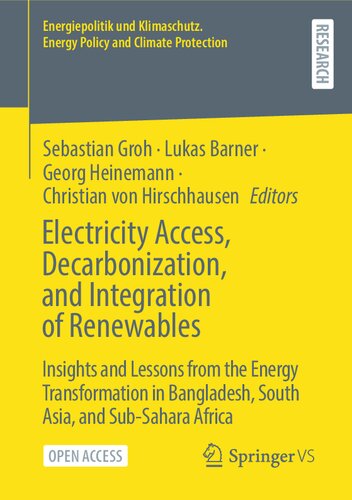 Electricity Access, Decarbonization, and Integration of Renewables: Insights and Lessons from the Energy Transformation in Bangladesh, South Asia, and ... Energy Policy and Climate Protection) (PDF/EPUB Version)