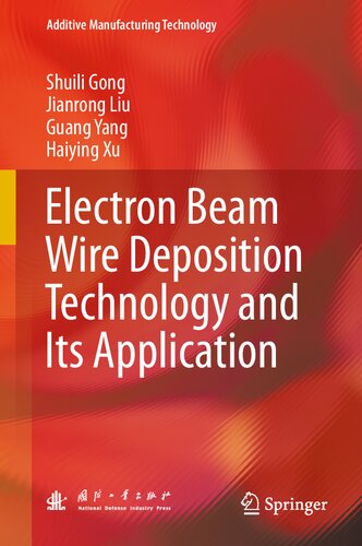 Electron Beam Wire Deposition Technology and Its Application (Additive Manufacturing Technology) (PDF/EPUB Version)