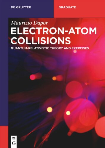 Electron–Atom Collisions: Quantum-Relativistic Theory and Exercises (PDF/EPUB Version)