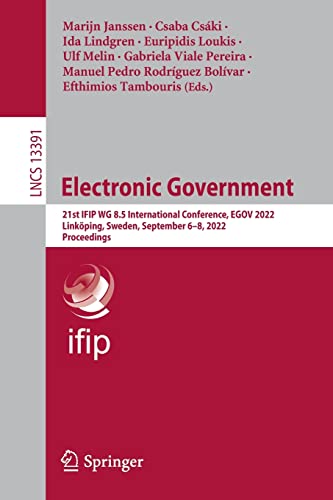 Electronic Government: 21st IFIP WG 8.5 International Conference, EGOV 2022, Linköping, Sweden, September 6–8, 2022, Proceedings (Lecture Notes in Computer Science, 13391) (PDF/EPUB Version)