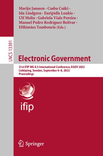 Electronic Government: 21st IFIP WG 8.5 International Conference, EGOV 2022, Linköping, Sweden, September 6–8, 2022, Proceedings (Lecture Notes in Computer Science) (PDF/EPUB Version)