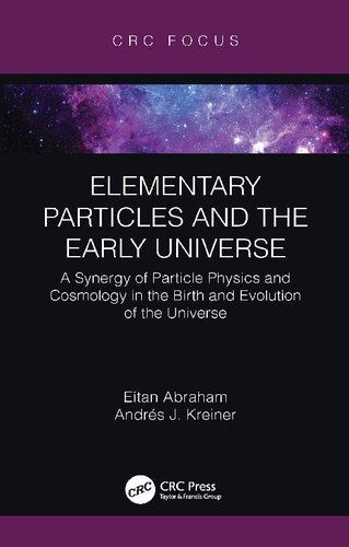 Elementary Particles and the Early Universe: A Synergy of Particle Physics and Cosmology in the Birth and Evolution of the Universe (PDF/EPUB Version)