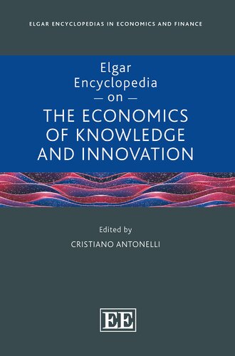 Elgar Encyclopedia on the Economics of Knowledge and Innovation (Elgar Encyclopedias in Economics and Finance series) (PDF/EPUB Version)