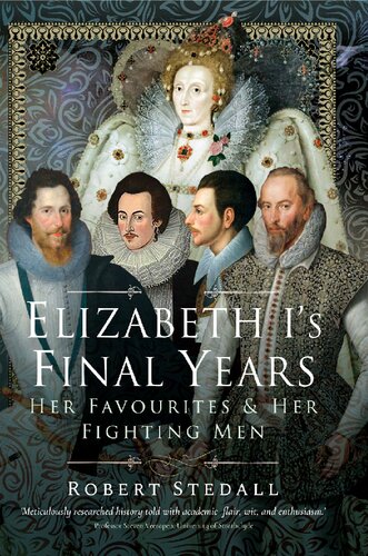Elizabeth I's Final Years: Her Favourites and Her Fighting Men (PDF/EPUB Version)