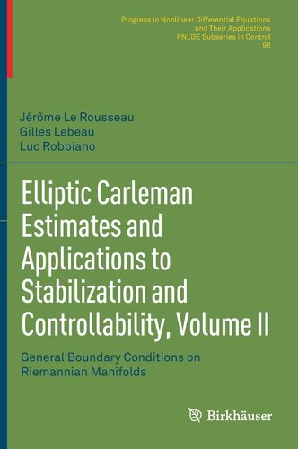 Elliptic Carleman Estimates and Applications to Stabilization and Controllability, Volume II: General Boundary Conditions on Riemannian Manifolds ... Equations and Their Applications, 98) (PDF/EPUB Version)