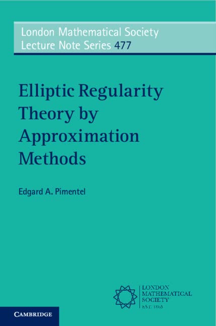 Elliptic Regularity Theory by Approximation Methods (London Mathematical Society Lecture Note Series) (PDF/EPUB Version)