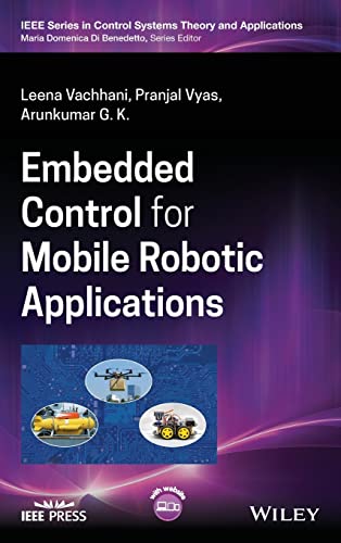 Embedded Control for Mobile Robotic Applications (IEEE Press Series on Control Systems Theory and Applications) (PDF/EPUB Version)
