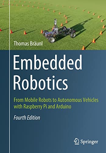 Embedded Robotics: From Mobile Robots to Autonomous Vehicles with Raspberry Pi and Arduino (PDF/EPUB Version)
