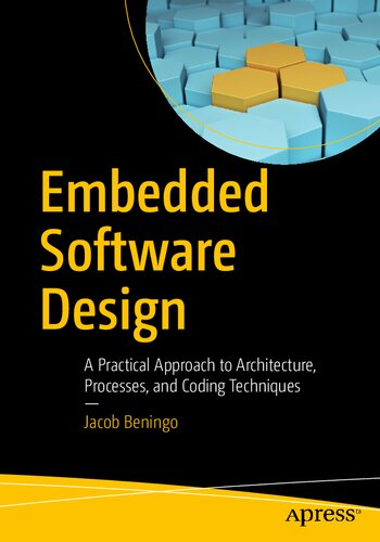 Embedded Software Design: A Practical Approach to Architecture, Processes, and Coding Techniques (PDF/EPUB Version)