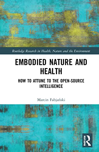 Embodied Nature and Health: How to Attune to the Open-source Intelligence (PDF/EPUB Version)