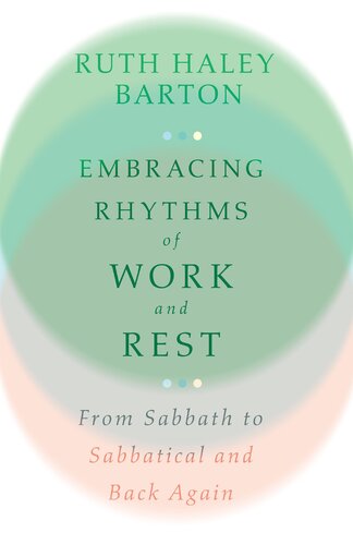 Embracing Rhythms of Work and Rest: From Sabbath to Sabbatical and Back Again (PDF/EPUB Version)