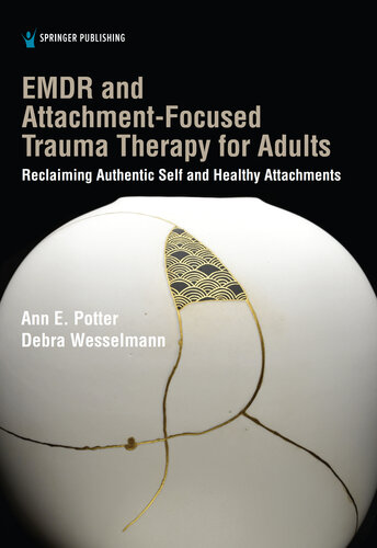 EMDR and Attachment-Focused Trauma Therapy for Adults: Reclaiming Authentic Self and Healthy Attachments, 1st Ed (PDF/EPUB Version)