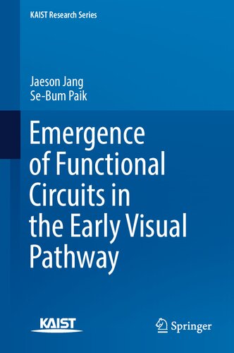 Emergence of Functional Circuits in the Early Visual Pathway (KAIST Research Series) (PDF/EPUB Version)