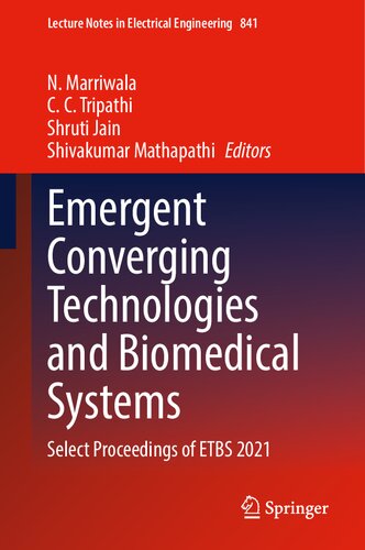 Emergent Converging Technologies and Biomedical Systems: Select Proceedings of ETBS 2021 (Lecture Notes in Electrical Engineering, 841) (PDF/EPUB Version)