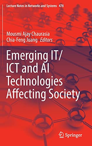 Emerging IT/ICT and AI Technologies Affecting Society (Lecture Notes in Networks and Systems, 478) (PDF/EPUB Version)