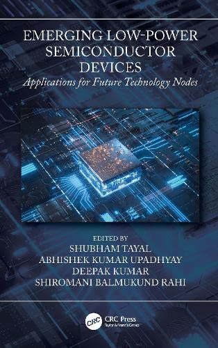 Emerging Low-Power Semiconductor Devices: Applications for Future Technology Nodes (PDF/EPUB Version)