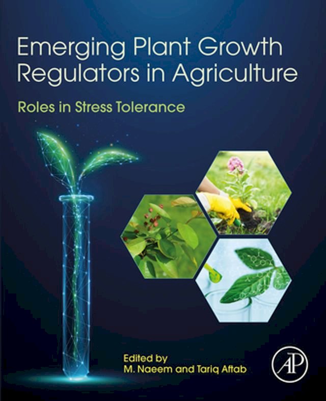 Emerging Plant Growth Regulators in Agriculture: Roles in Stress Tolerance (PDF/EPUB Version)